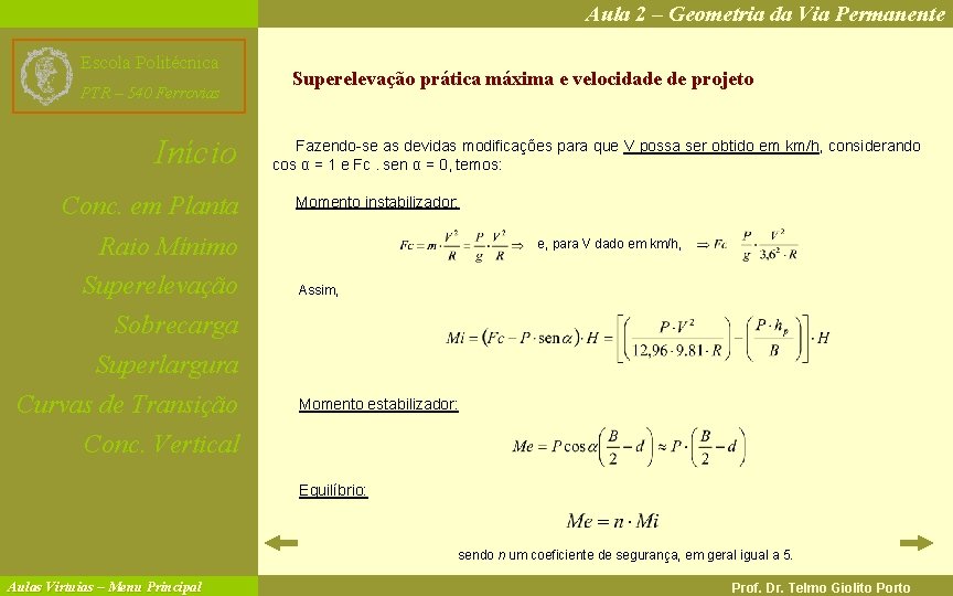 Aula 2 – Geometria da Via Permanente Escola Politécnica PTR – 540 Ferrovias Início