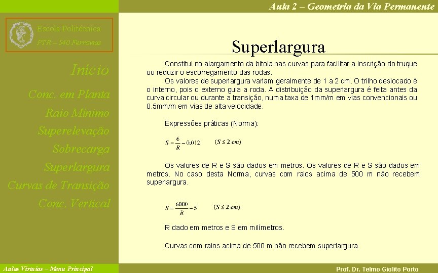 Aula 2 – Geometria da Via Permanente Escola Politécnica PTR – 540 Ferrovias Início