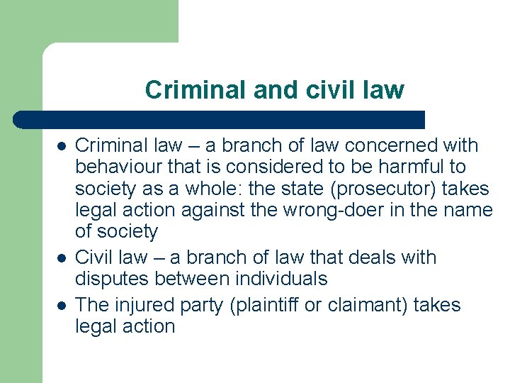 Criminal and civil law l l l Criminal law – a branch of law