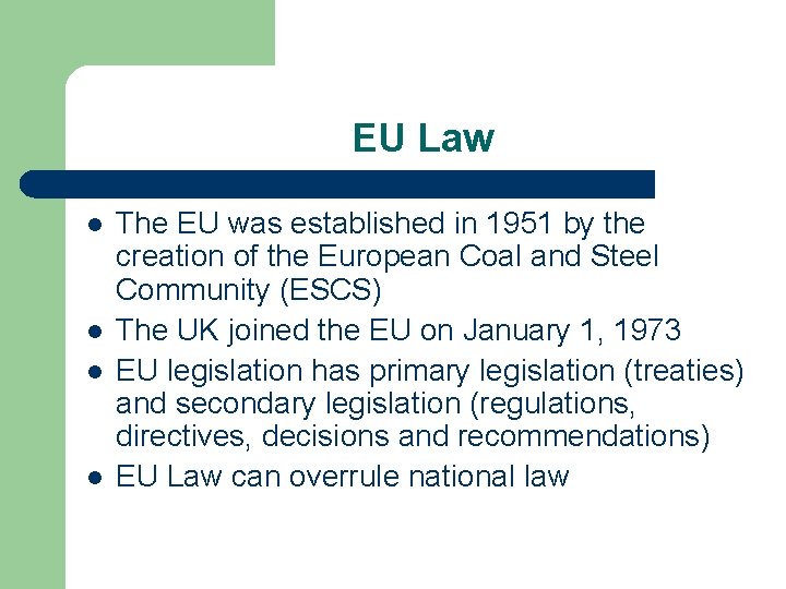 EU Law l l The EU was established in 1951 by the creation of