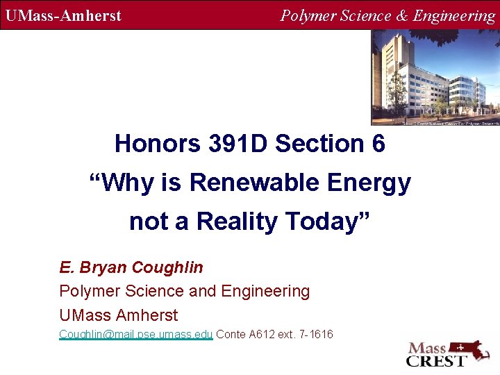 UMass-Amherst Polymer Science & Engineering Honors 391 D Section 6 “Why is Renewable Energy
