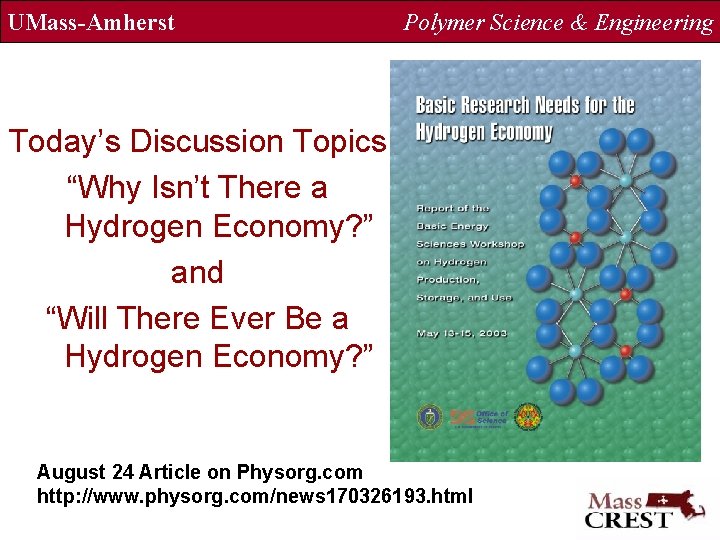 UMass-Amherst Polymer Science & Engineering Today’s Discussion Topics “Why Isn’t There a Hydrogen Economy?
