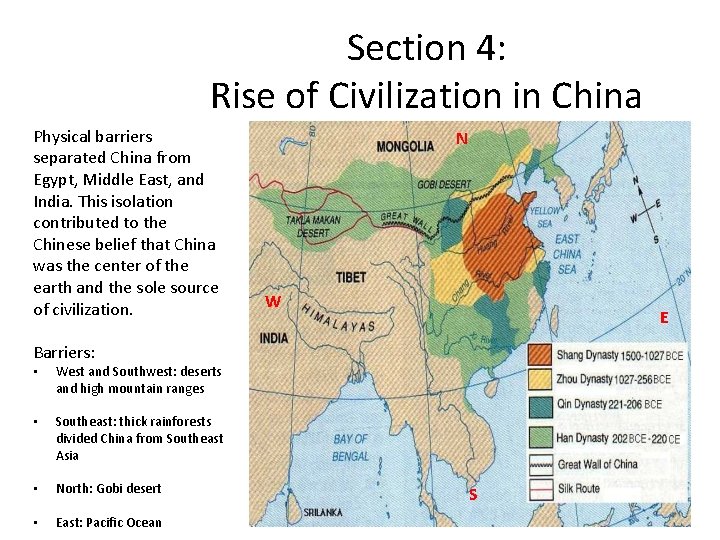 Section 4: Rise of Civilization in China Physical barriers separated China from Egypt, Middle