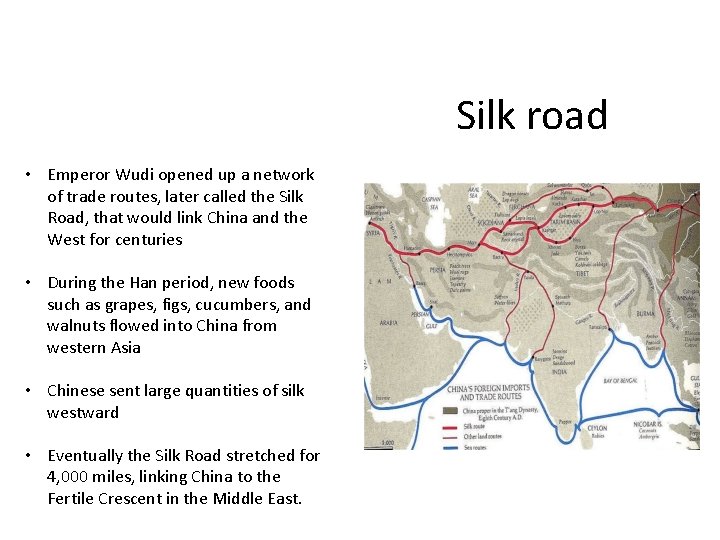 Silk road • Emperor Wudi opened up a network of trade routes, later called