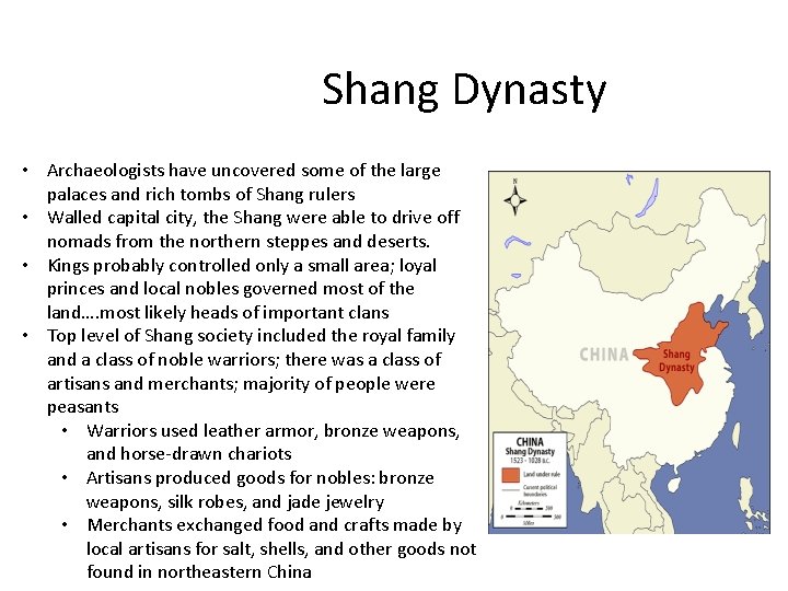 Shang Dynasty • Archaeologists have uncovered some of the large palaces and rich tombs