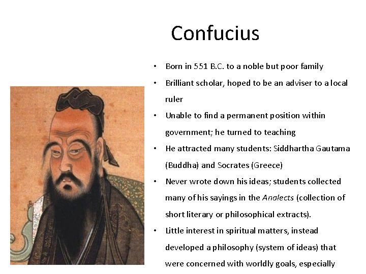 Confucius • Born in 551 B. C. to a noble but poor family •