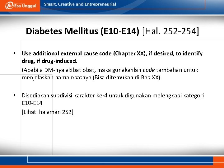 Diabetes Mellitus (E 10 -E 14) [Hal. 252 -254] • Use additional external cause