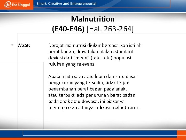 Malnutrition (E 40 -E 46) [Hal. 263 -264] • Note: Derajat malnutrisi diukur berdasarkan