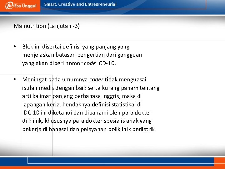 Malnutrition (Lanjutan -3) • Blok ini disertai definisi yang panjang yang menjelaskan batasan pengertian Malnutrition (Lanjutan -3) • Blok ini disertai definisi yang panjang yang menjelaskan batasan pengertian