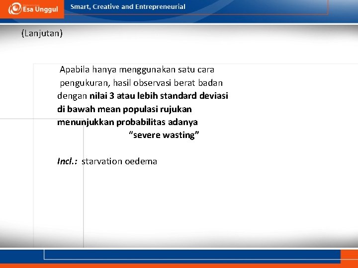 (Lanjutan) Apabila hanya menggunakan satu cara pengukuran, hasil observasi berat badan dengan nilai 3 (Lanjutan) Apabila hanya menggunakan satu cara pengukuran, hasil observasi berat badan dengan nilai 3