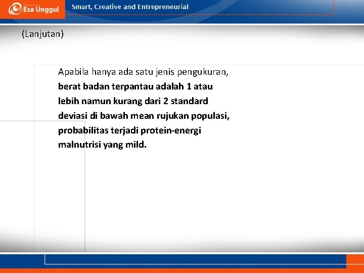 (Lanjutan) Apabila hanya ada satu jenis pengukuran, berat badan terpantau adalah 1 atau lebih (Lanjutan) Apabila hanya ada satu jenis pengukuran, berat badan terpantau adalah 1 atau lebih