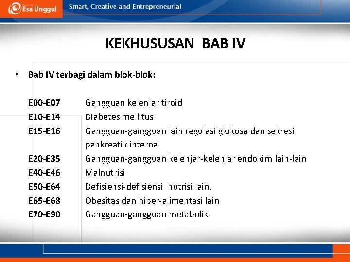 KEKHUSUSAN BAB IV • Bab IV terbagi dalam blok-blok: E 00 -E 07 E KEKHUSUSAN BAB IV • Bab IV terbagi dalam blok-blok: E 00 -E 07 E