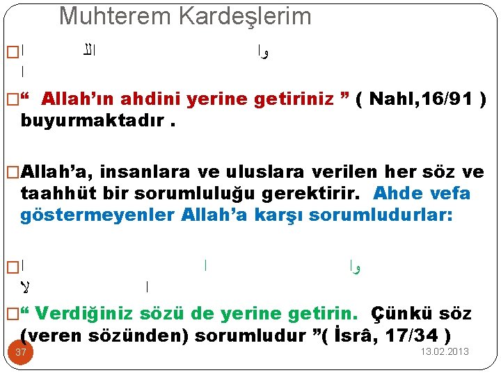 Muhterem Kardeşlerim � ﺍ ﺍﻟﻠ ﻭﺍ ﺍ �“ Allah’ın ahdini yerine getiriniz ” (