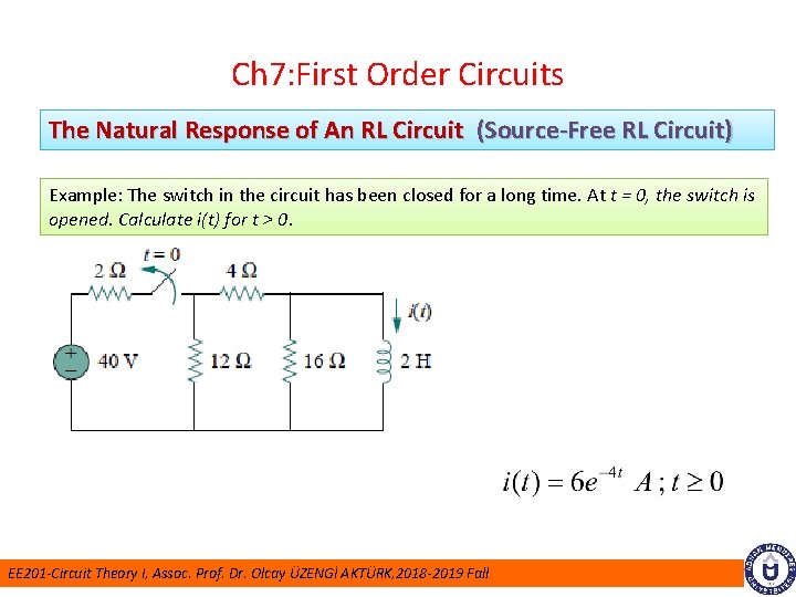 Ch 7: First Order Circuits The Natural Response of An RL Circuit (Source-Free RL