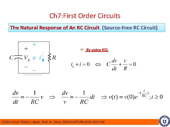 Ch 7: First Order Circuits The Natural Response of An RC Circuit (Source-Free RC