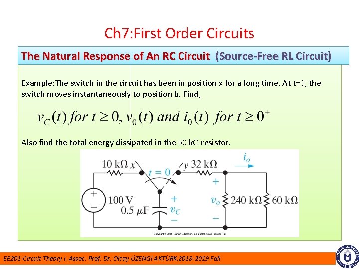 Ch 7: First Order Circuits The Natural Response of An RC Circuit (Source-Free RL