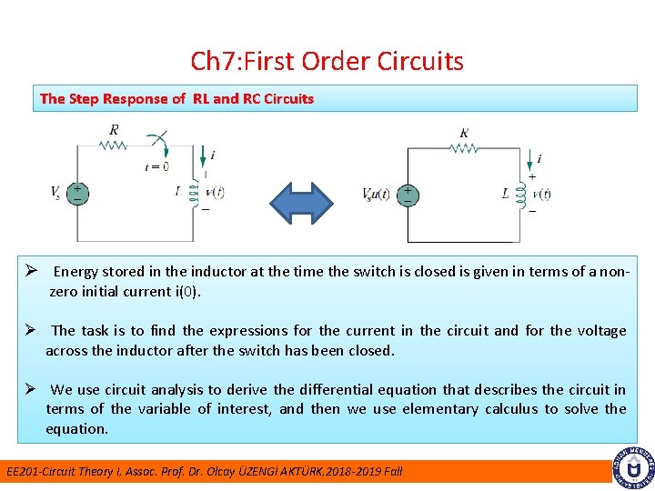 Ch 7: First Order Circuits The Step Response of RL and RC Circuits Ø