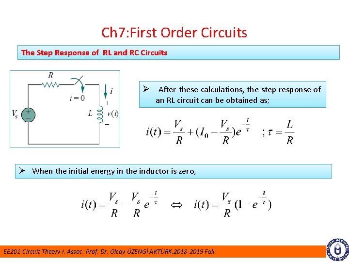 Ch 7: First Order Circuits The Step Response of RL and RC Circuits Ø