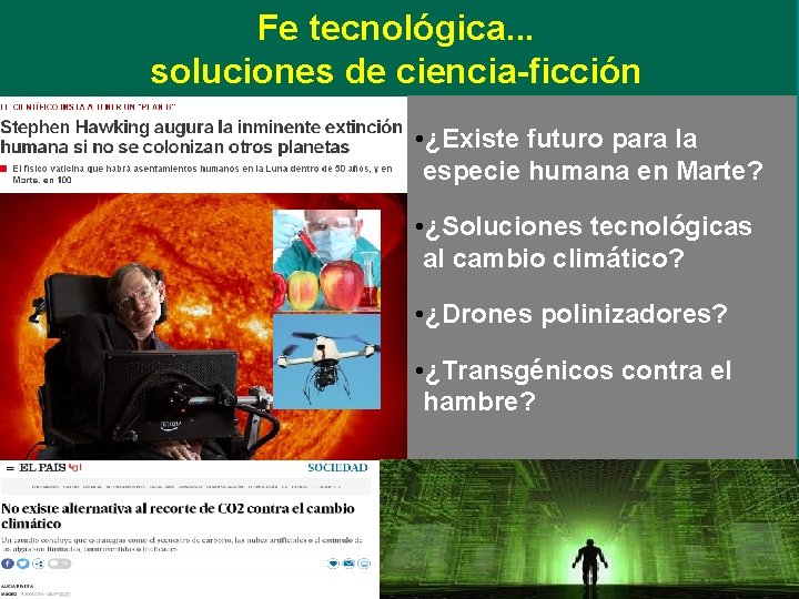 Fe tecnológica. . . soluciones de ciencia-ficción • ¿Existe futuro para la especie humana