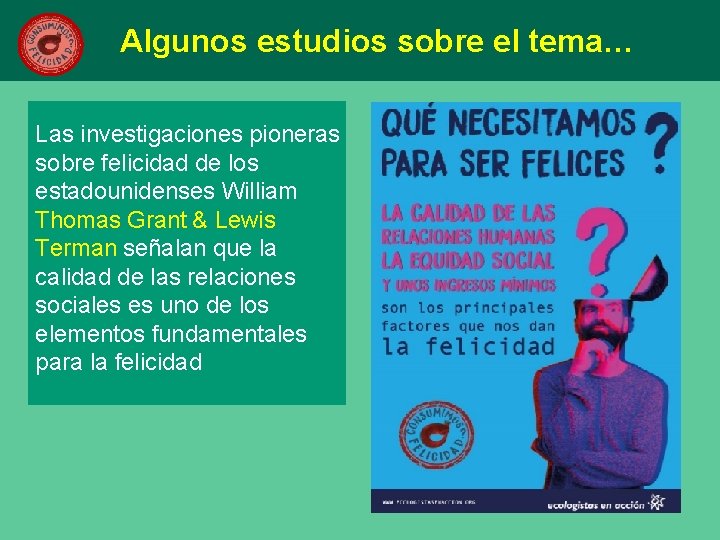 Algunos estudios sobre el tema… Las investigaciones pioneras sobre felicidad de los estadounidenses William