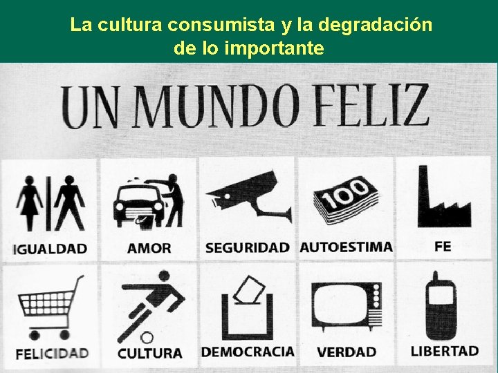 La cultura consumista y la degradación de lo importante 