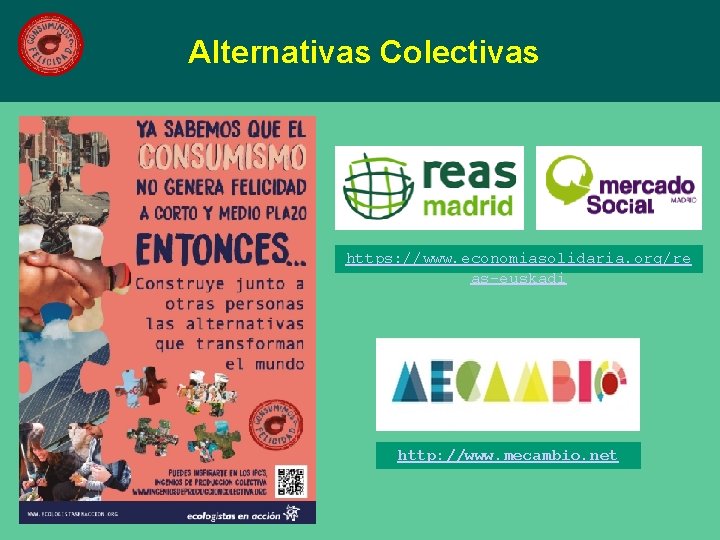 Alternativas Colectivas https: //www. economiasolidaria. org/re as-euskadi http: //www. mecambio. net 