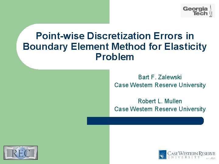 Point-wise Discretization Errors in Boundary Element Method for Elasticity Problem Bart F. Zalewski Case