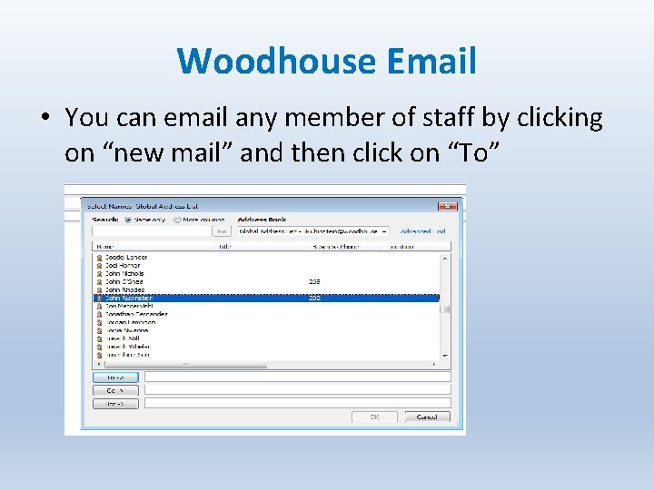 Woodhouse Email • You can email any member of staff by clicking on “new