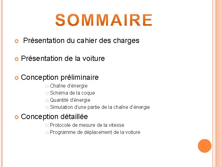  Présentation du cahier des charges Présentation de la voiture Conception préliminaire � Chaîne