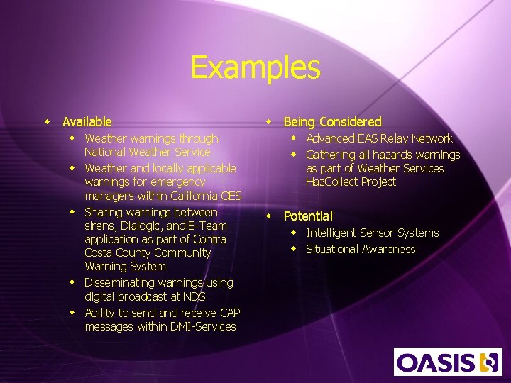Examples w Available w Weather warnings through National Weather Service w Weather and locally Examples w Available w Weather warnings through National Weather Service w Weather and locally