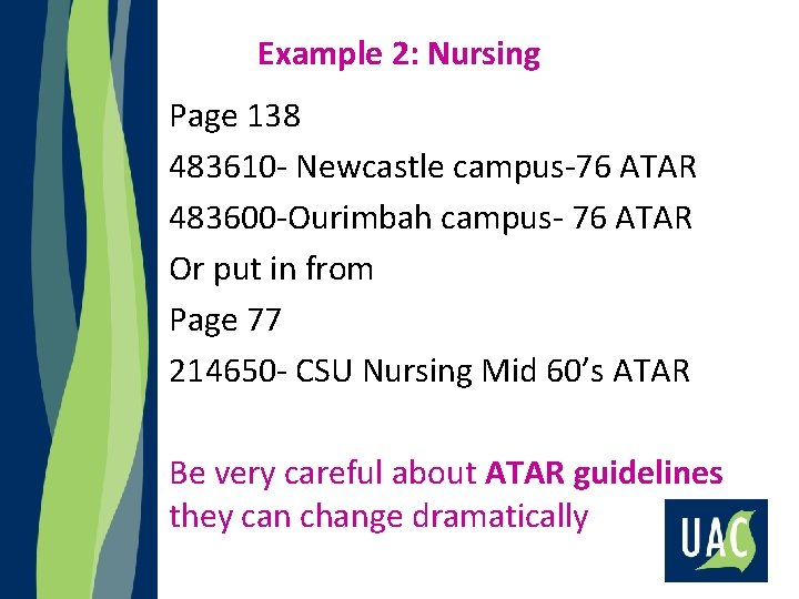 Example 2: Nursing Page 138 483610 - Newcastle campus-76 ATAR 483600 -Ourimbah campus- 76
