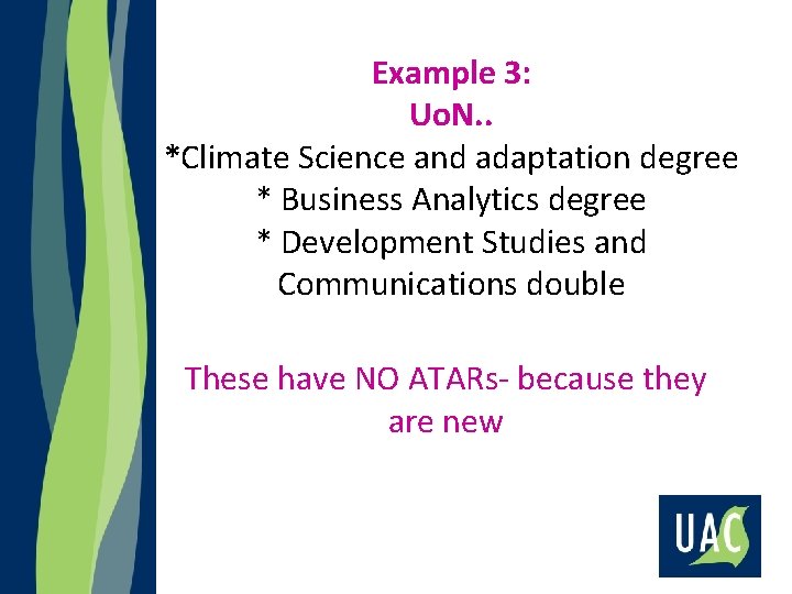 Example 3: Uo. N. . *Climate Science and adaptation degree * Business Analytics degree