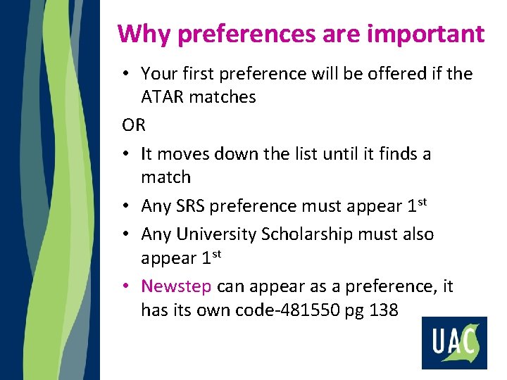 Why preferences are important • Your first preference will be offered if the ATAR