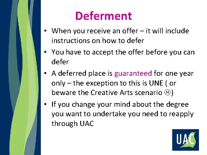 Deferment • When you receive an offer – it will include instructions on how