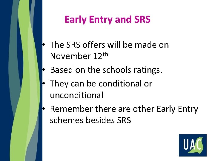 Early Entry and SRS • The SRS offers will be made on November 12