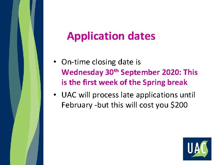 Application dates • On-time closing date is Wednesday 30 th September 2020: This is