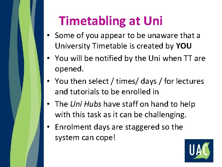 Timetabling at Uni • Some of you appear to be unaware that a University