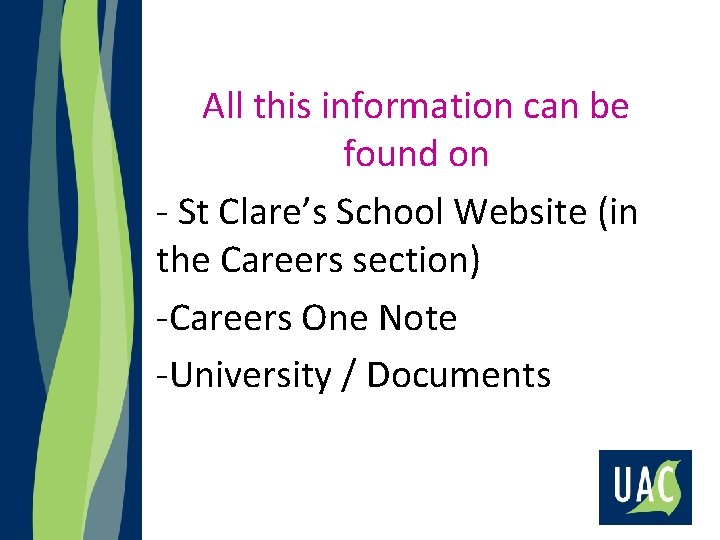 All this information can be found on - St Clare’s School Website (in the