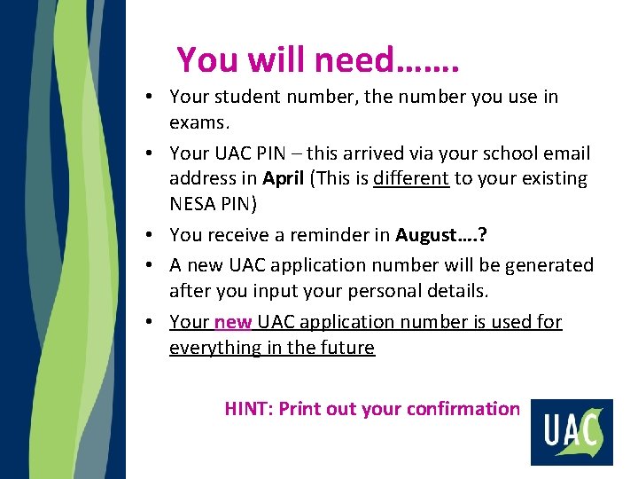 You will need……. • Your student number, the number you use in exams. •