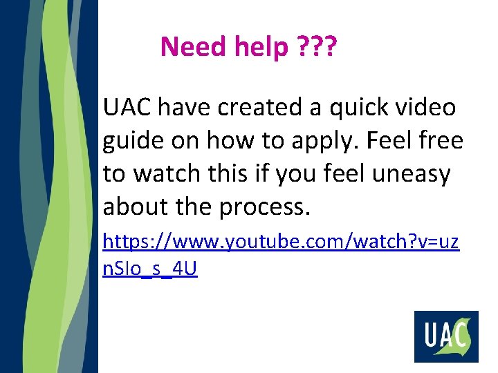 Need help ? ? ? UAC have created a quick video guide on how