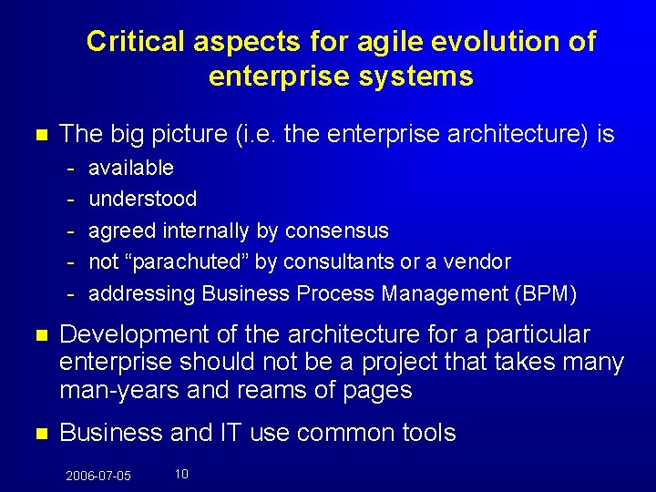 Critical aspects for agile evolution of enterprise systems n The big picture (i. e.