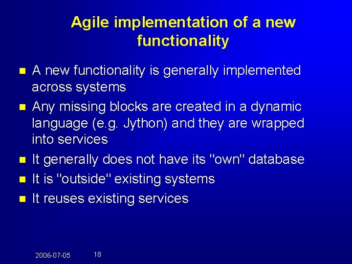 Agile implementation of a new functionality n n n A new functionality is generally