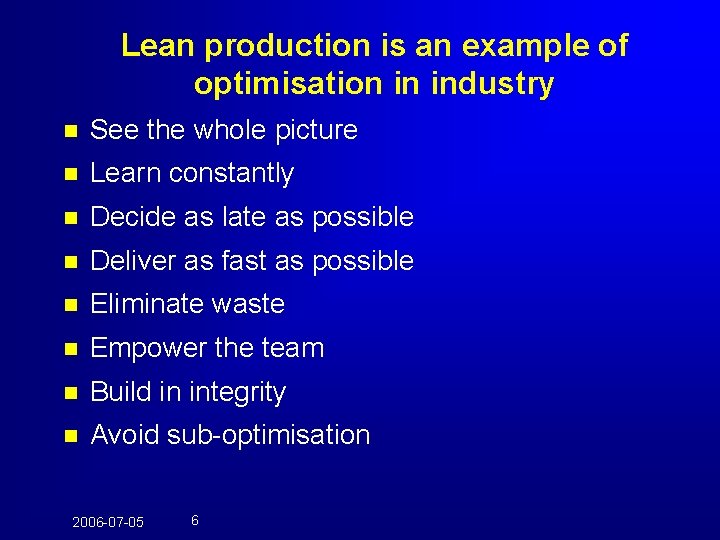 Lean production is an example of optimisation in industry n See the whole picture