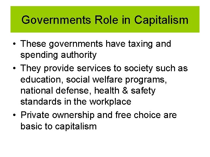 Governments Role in Capitalism • These governments have taxing and spending authority • They Governments Role in Capitalism • These governments have taxing and spending authority • They