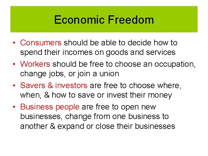 Economic Freedom • Consumers should be able to decide how to spend their incomes Economic Freedom • Consumers should be able to decide how to spend their incomes