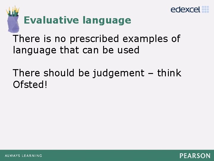 Evaluative language Click to edit Master title style There is no prescribed examples of