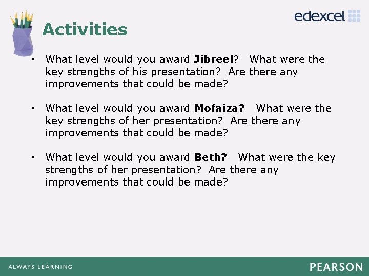 Activities Click to edit Master title style • What level would you award Jibreel?