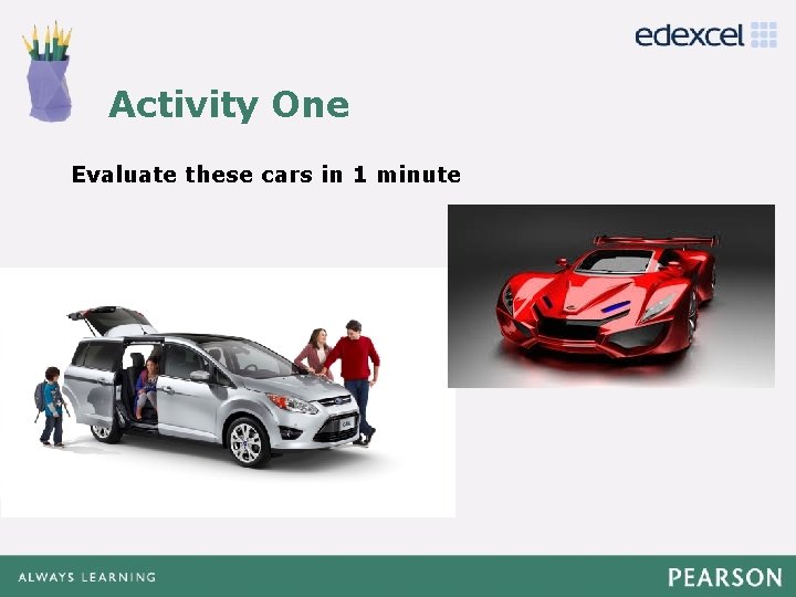 Click to edit Activity One. Master title style Evaluate these cars in 1 minute