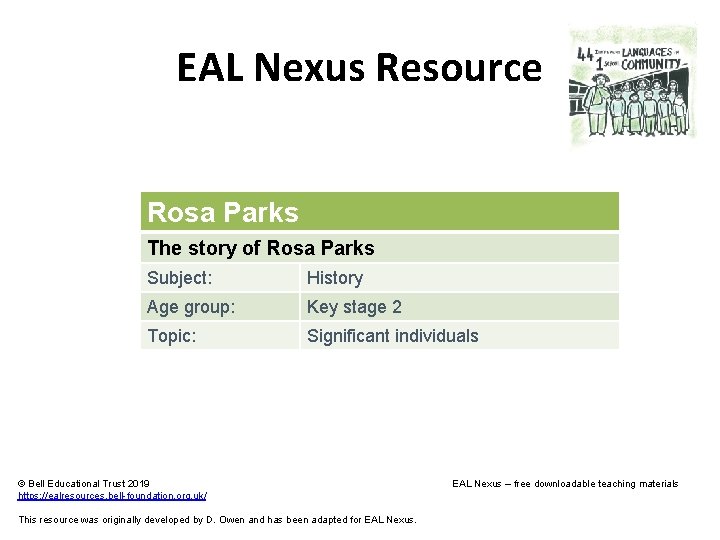 EAL Nexus Resource Rosa Parks The story of Rosa Parks Subject: History Age group: EAL Nexus Resource Rosa Parks The story of Rosa Parks Subject: History Age group: