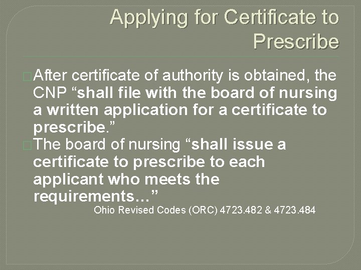 Applying for Certificate to Prescribe �After certificate of authority is obtained, the CNP “shall